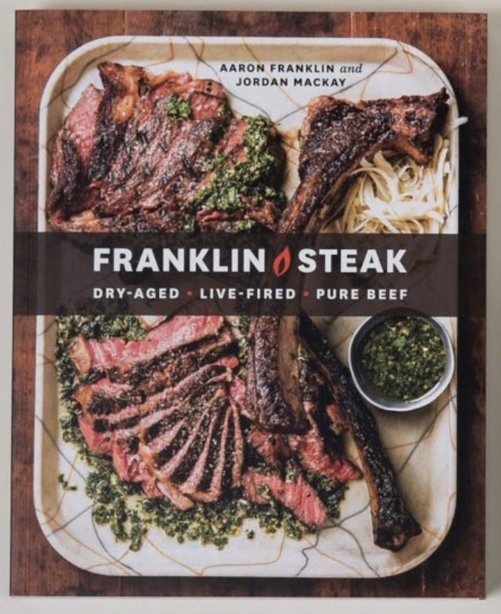 Franklin Steak; Aaron Franklin's book. Franklin Barbecue